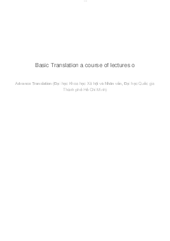 Basic Translation a course of lectures o | Advance translation | Đại học Khoa học Xã hội và Nhân văn, Đại học Quốc gia Thành phố HCM