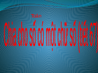 Giáo án điện tử Toán 4 Cánh diều: Chia cho số có một chữ số