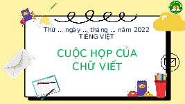 Giáo án điện tử Tiếng Việt 3 Tập 1 Bài 14 Kết nối tri thức: Cuộc họp của chữ viết - Đọc