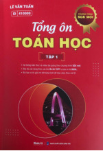 Tổng ôn Toán học - Tập 1
