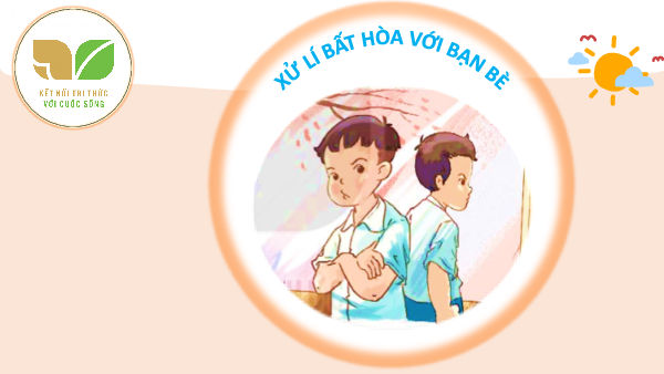 Bài 8: Xử lí bất hòa với bạn bè (Tiết 1) | Bài giảng PowerPoint Đạo Đức 3 | Kết nối tri thức
