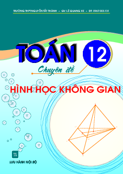 Chuyên đề hình học không gian Toán 12 – Lê Quang Xe