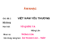 Giáo án điện tử Âm nhạc 1 Chủ đề 2 Tiết 5 Kết nối tri thức: Tổ quốc ta