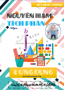 Chuyên đề nguyên hàm, tích phân và ứng dụng – Bùi Đình Thông Toán 12