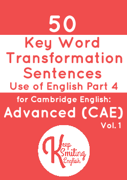 50 key word transformation sentences cambridge english advanced (CAE) use of english part 4