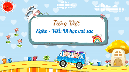 Giáo án điện tử Tiếng Việt 3 Tập 1 Bài 9 Kết nối tri thức: Đi học vui sao - Viết