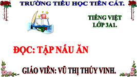 Giáo án điện tử Tiếng Việt 3 Tập 1 Bài 6 Kết nối tri thức: Tập nấu ăn - Đọc