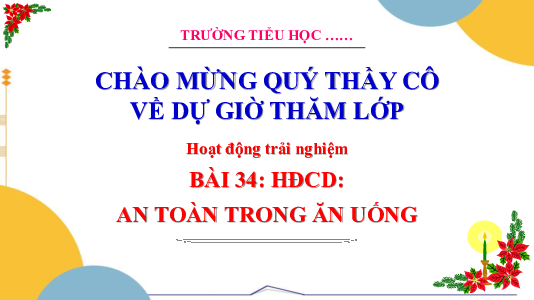 Chủ đề 9: An toàn trong cuộc sống - Tuần 34: Sinh hoạt công dân | Bài giảng PowerPoint Hoạt động trải nghiệm 3 | Cánh Diều