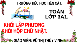 Giáo án điện tử Toán 3 Chương 3 Cánh diều: Khối hộp chữ nhật. Khối lập phương