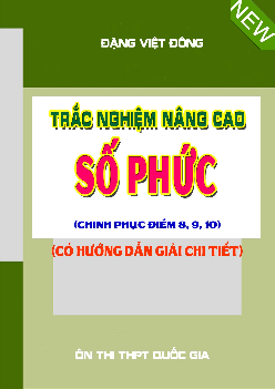 Trắc nghiệm nâng cao số phức – Đặng Việt Đông Toán 12