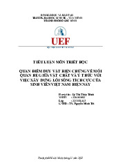 QUAN ĐIỂM DUY VẬT BIỆN CHỨNG VỀ MỐI QUAN HỆ GIỮA VẬT CHẤT VÀ Ý THỨC VỚI VIỆC XÂY DỰNG LỐI SỐNG TÍCH CỰC CỦA SINH VIÊN VIỆT NAM HIỆN NAY / tiểu luận triết học