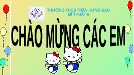 Giáo án điện tử Mĩ Thuật 6 Bài 3 Chân trời sáng tạo: Hoạt cảnh ngày hội
