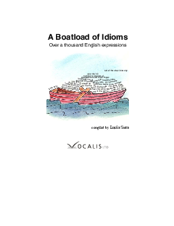 A Boatload of Idioms Over a thousand English expressions compiled by Lucia Sera