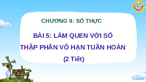 Bài giảng điện tử môn Toán 7 Chương 2 Bài 5: Làm quen với số thập phân sách Kết nối tri thức với cuộc sống