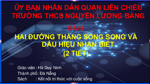 Giáo án điện tử Toán 7 Bài 9 Kết nối tri thức: Hai đường thẳng song song và dấu hiệu nhận biết