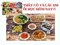Giáo án điện tử Công nghệ 6 Bài 4 Chân trời sáng tạo: Thực phẩm và dinh dưỡng