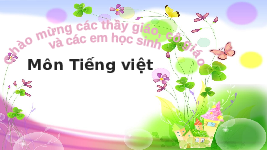 Giáo án điện tử Tiếng việt 1 Chân trời sáng tạo: Ôn tập