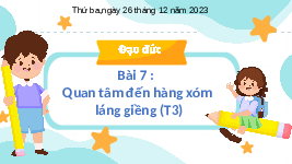 Giáo án điện tử Đạo đức 4 Bài 7 Cánh diều: Quan tâm đến hàng xóm láng giềng (T3)