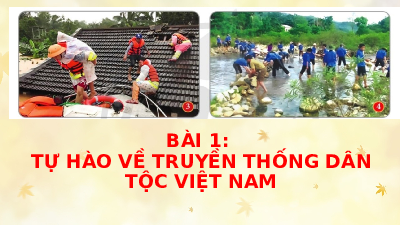 Bài 1: Tự hào về truyền thống dân tộc Việt Nam | Bài giảng PowerPoint Giáo dục công dân 8 | Chân trời sáng tạo