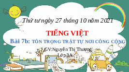Giáo án điện tử Tiếng việt 1 bài 7 Chân trời sáng tạo: Tôn trọng trật tự công cộng