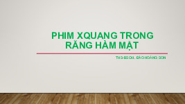Phim xquang trong  răng hàm mặt  - Bài giảng môn Răng hàm mặt | Trường Đại học Y khoa Vinh