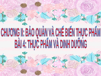 Giáo án điện tử Công nghệ 6 Bài 4 Chân trời sáng tạo: Thực phẩm và dinh dưỡng