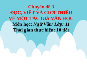 Chuyên đề 3 - Phần II | Bài giảng điện tử chuyên đề Ngữ văn 11 sách Cánh diều