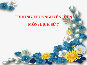 Giáo án điện tử Lịch Sử 7 KNTT - Bài 16(Tiết 39)  Kết Nối Tri Thức:  Khởi nghĩa Lam Sơn (1418-1427).