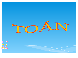 Giáo án điện tử Toán 5 Cánh diều: Phép cộng trong phạm vi 3