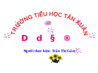 Giáo án điện tử Tiếng việt 1 bài 1 Chân trời sáng tạo: Học vần: D, d, Đ, đ