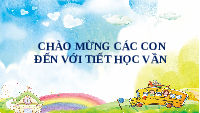 Giáo án điện tử Tiếng việt 1 bài 2 Chân trời sáng tạo: Học vần: A, c