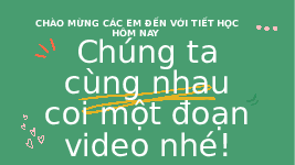 Giáo án điện tử Khoa học tự nhiên 7 bài 4 Chân trời sáng tạo : Sơ lược bảng tuần hoàn các nguyên tố hoá học