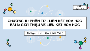 Giáo án điện tử Khoa học tự nhiên 7 bài 6 Kết nối tri thức : Giới thiệu về liên kết hoá học