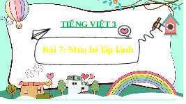 Giáo án điện tử Tiếng Việt 3 Tập 1 Bài 7 Kết nối tri thức: Mùa hè lấp lánh - Nói và nghe: Kể chuyện Chó đốm con và mặt trời