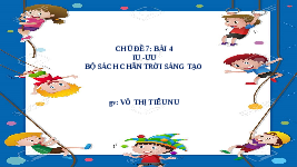 Giáo án điện tử Tiếng việt 1 bài 4 Chân trời sáng tạo : Iu ưu
