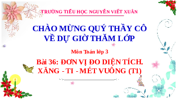 Giáo án điện tử Toán 3 Chương 3 Cánh diều: Đơn vị đo diện tích. Xăng-ti-mét vuông (tiết 1)