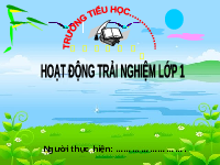 Giáo án điện tử Hoạt Động Trải Nghiệm 1 Bài 19 Kết nối tri thức: Thiên nhiên tươi đẹp quê em