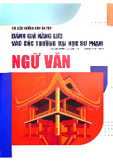 Tài liệu hướng dẫn ôn tập đánh giá năng lực các trường đại học sư phạm môn Ngữ Văn