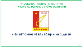 Hiểu biết chung về bản đồ địa hình quân sự | Đại học Bách Khoa Hà Nội