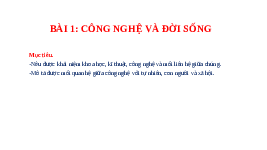 Giáo án điện tử Thiết kế và Công nghệ 10 Bài 1 Chân trời sáng tạo: Công nghệ và đời sống