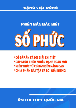 Chuyên đề số phức – Đặng Việt Đông Toán 12