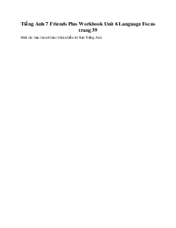 Tiếng Anh 7 Friends Plus Workbook Unit 6 Language Focus trang 39
