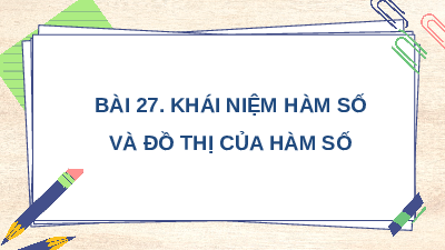 Giáo án điện tử Toán 8 Bài 27 Kết nối tri thức: Khái niệm hàm số và đồ thị của hàm số