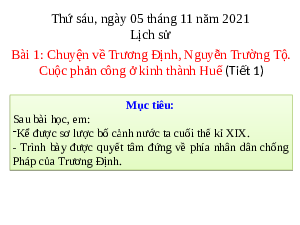 Giáo án điện tử Lịch sử và Địa lí 5 Bài 1 Cánh diều: Chuyện về Trương Định, Nguyễn Trường Tộ. Cuộc phản công ở kinh thành Huế (Tiết 1)