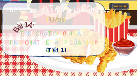 Giáo án điện tử Toán 4 Bài 14 Chân trời sáng tạo: Tính chất giao hoán, tính chất kết hợp của phép nhân