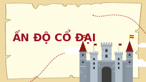 Giáo án điện tử Lịch sử 6 Bài 8 Chân trời sáng tạo: Ấn Độ cổ đại