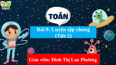 Giáo án điện tử Toán  4 KNTT - Bài 9  Kết Nối Tri Thức:  Luyện tập chung tiết 2 trang 32.