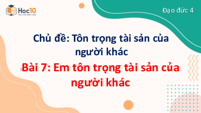 Bài giảng điện tử môn Đạo đức 4 | Bài 7: Em tôn trọng tài sản của người khác | Cánh diều