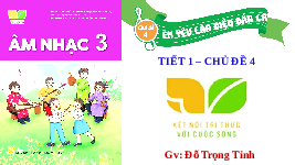 Giáo án điện tử Âm nhạc 3 Tiết 13 Kết nối tri thức: Em yêu làn điệu dân ca - Hát: Khúc hát trên nương xa