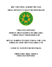 Báo cáo nghiên cứu đề tài Thực trạng đi làm thêm của sinh viên môn Phương pháp nghiên cứu trong kinh doanh  | Học viện Nông nghiệp Việt Nam